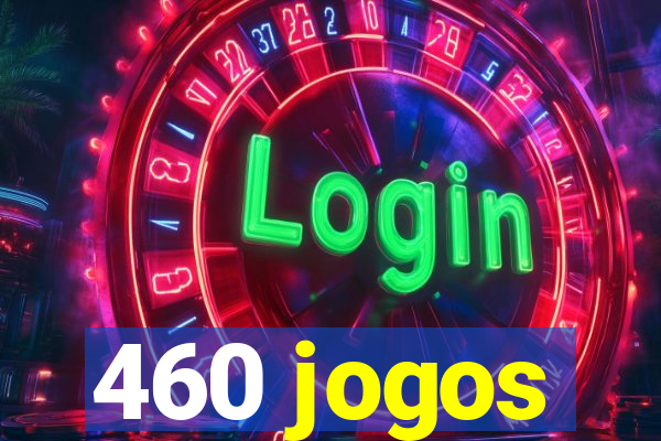 460 jogos